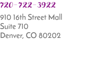 720-722-3922 910 16th Street Mall Suite 710 Denver, CO 80202